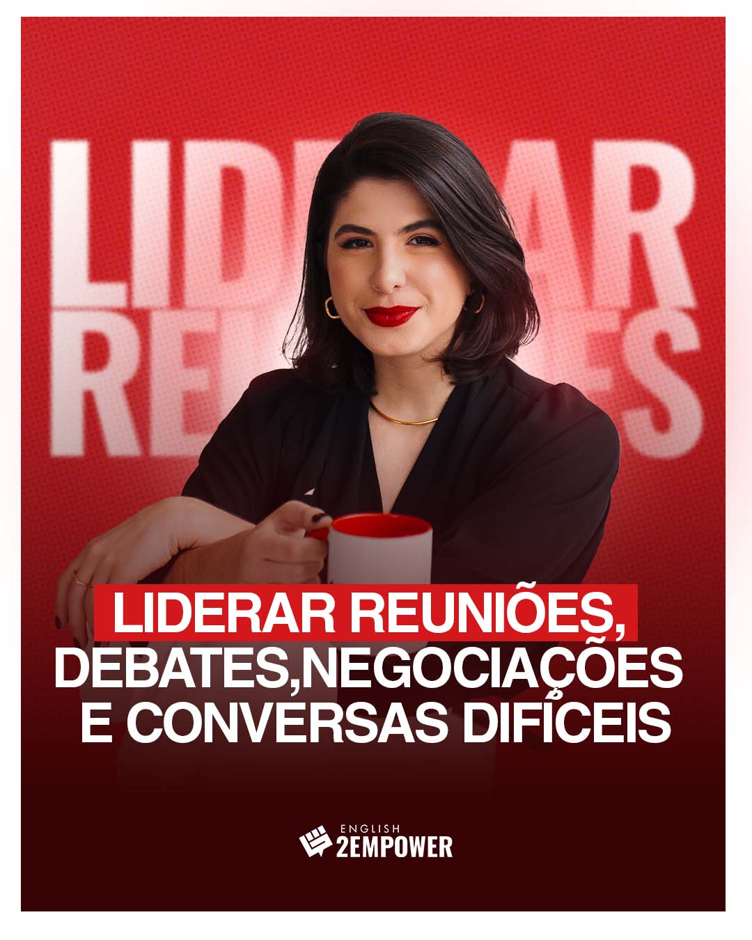 Liderar reuniões, debates, negociações e conversas difíceis